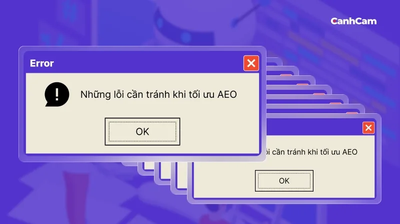 Những lỗi cần tránh khi tối ưu AEO
