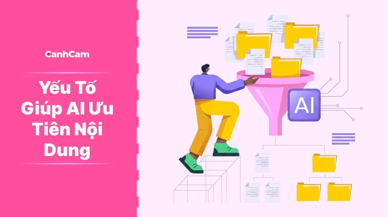 Những yếu tố quan trọng để nội dung được AI ưu tiên