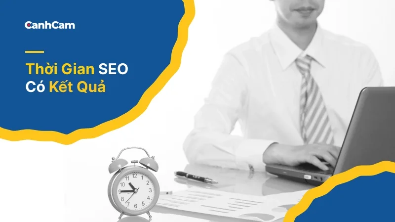 Dịch vụ SEO mất bao lâu để có kết quả