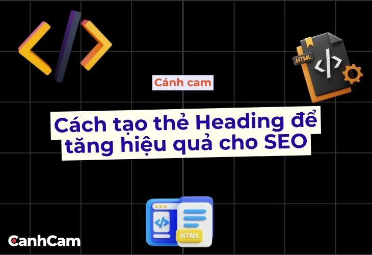 Cách tạo thẻ Heading để tăng hiệu quả cho SEO