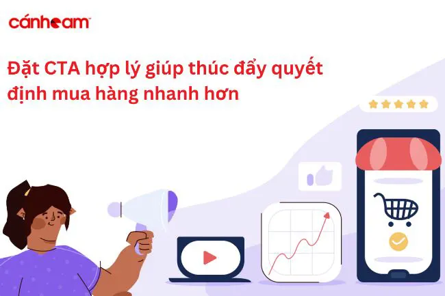 Đặt CTA đúng cách sẽ giúp người mua tiết kiệm thời gian tìm kiếm thông tin sản phẩm