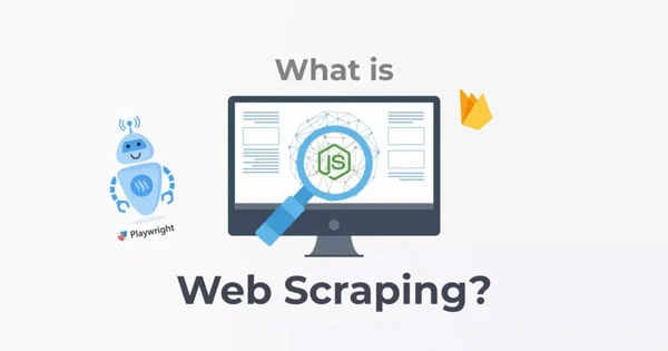 Web Scraping là gì? Những lĩnh vực có thể áp dụng Web Scraping trên thị trường?