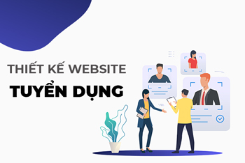 Thiết kế website tuyển dụng chuyên nghiệp, hiệu quả Thiết kế website tuyển dụng chuyên nghiệp, hiệu quả