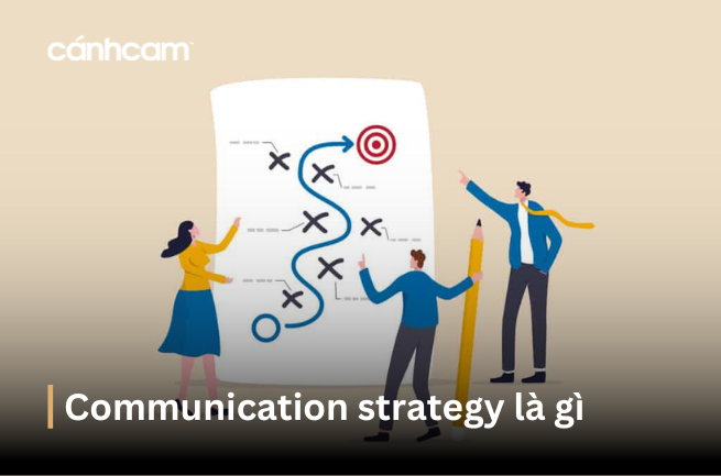 Communication Strategy là gì ? Communication Strategy là gì ?