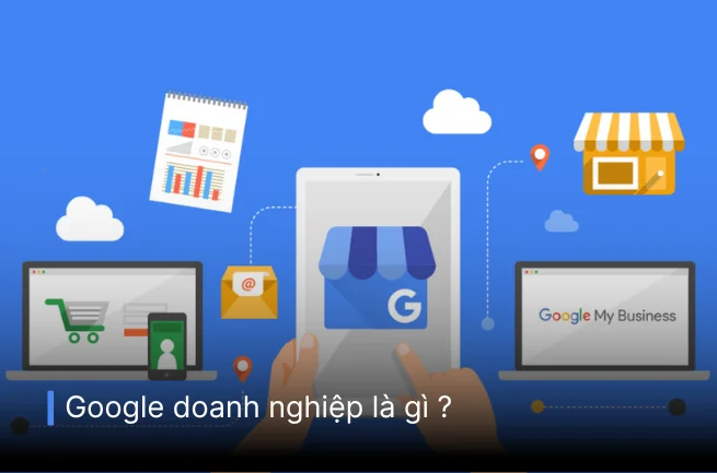 Google doanh nghiệp của tôi là gì? Google doanh nghiệp của tôi là gì?