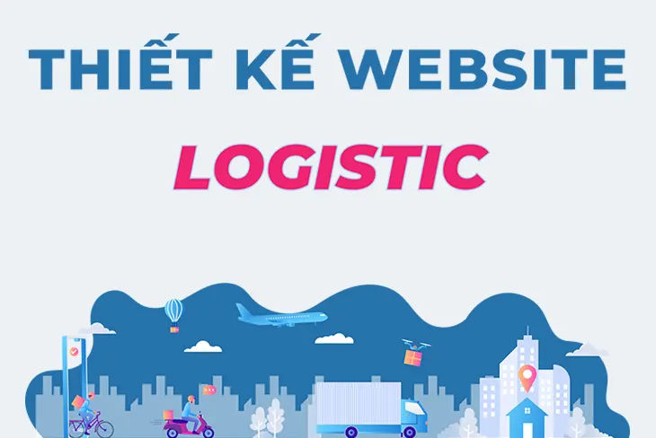Thiết kế website Logistic, vận tải cao cấp, chuyên nghiệp Thiết kế website Logistic, vận tải cao cấp, chuyên nghiệp