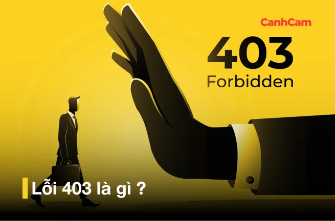 403 Forbidden là gì? Nguyên nhân và cách khắc phục hiệu quả 403 Forbidden là gì? Nguyên nhân và cách khắc phục hiệu quả