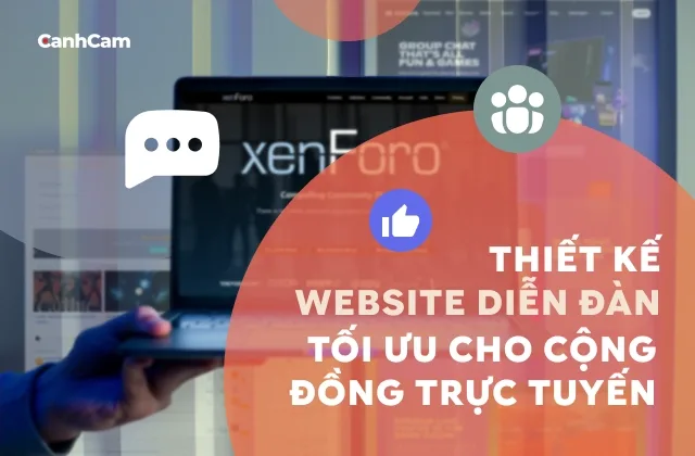 Giải pháp thiết kế website diễn đàn tối ưu cho cộng đồng trực tuyến
