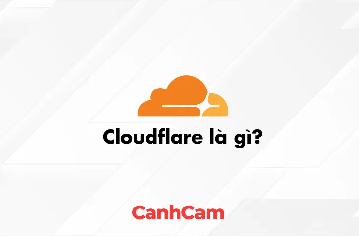 Cloudflare là gì? Nguyên lý hoạt động của Cloudflare Cloudflare là gì? Nguyên lý hoạt động của Cloudflare