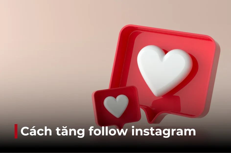 Cách tăng follow Instagram hiệu quả Cách tăng follow Instagram hiệu quả