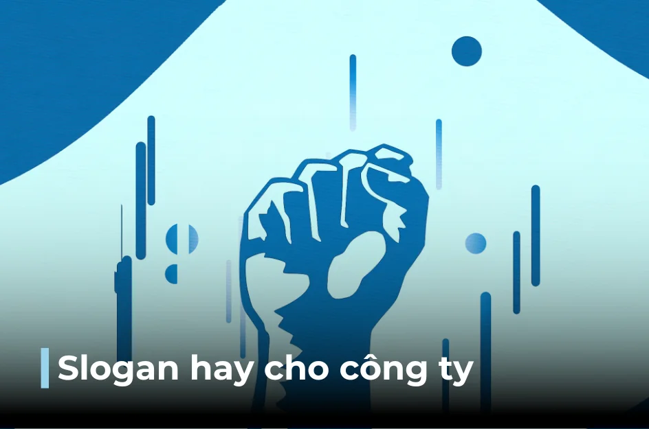 Tổng hợp các câu Slogan hay và vui nhộn Tổng hợp các câu Slogan hay và vui nhộn