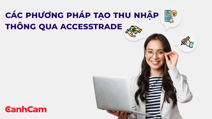 Ccas phương pháp tạo thu nhập bằng Accesstrade 