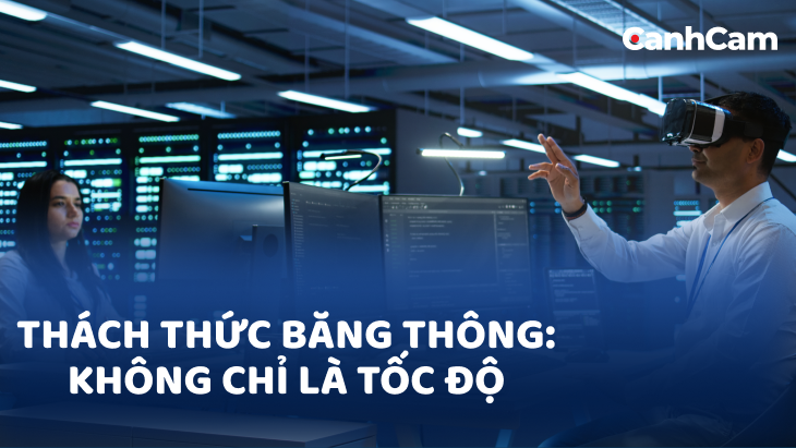 Những thách thức về bandwidth