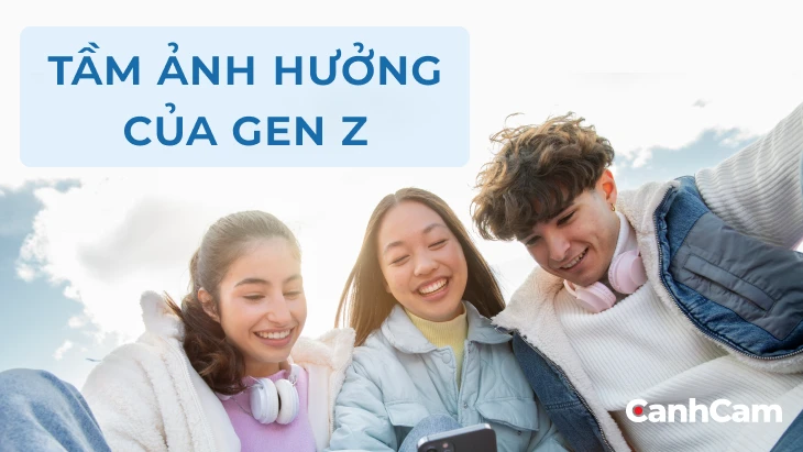 Tầm ảnh hưởng của Gen Z