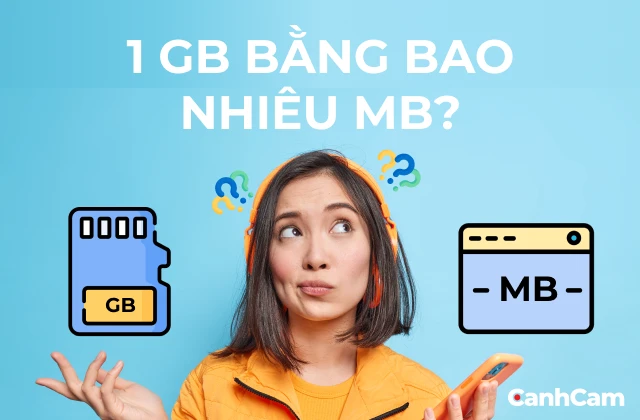 1GB bằng bao nhiêu MB? Cách thức quy đổi chuẩn xác và nhanh chóng 1GB bằng bao nhiêu MB? Cách thức quy đổi chuẩn xác và nhanh chóng