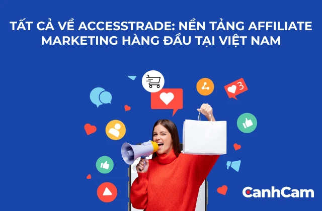 Accesstrade là gì? Nền tảng Affiliate Marketing hàng đầu tại Việt Nam Accesstrade là gì? Nền tảng Affiliate Marketing hàng đầu tại Việt Nam