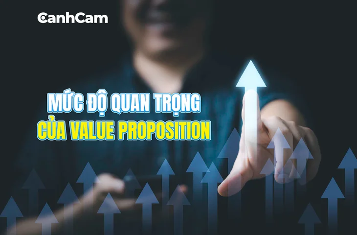 Tầm quan trọng không thể phủ nhận của Value Proposition