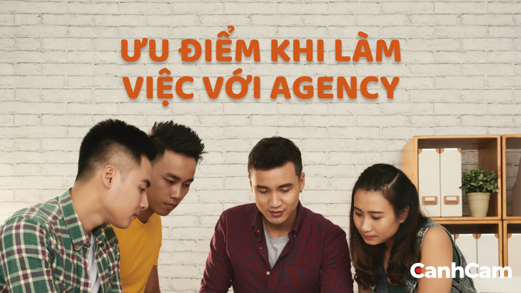Ưu điểm khi làm việc với Agency