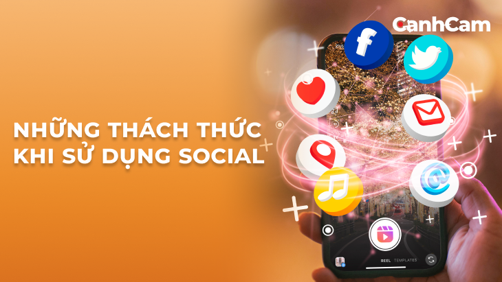 Thách thức khi sử dụng Social là gì?
