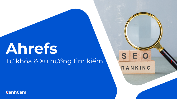 Ahrefs giúp khám phá từ khóa và tìm hiểu xu hướng thị trường