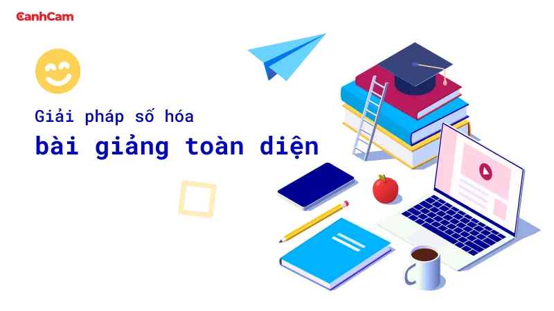 Giải pháp số hóa bài giảng toàn diện