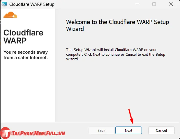 Mở file cài đặt Cloudflare WARP và nhấn Next ở màn hình đầu tiên