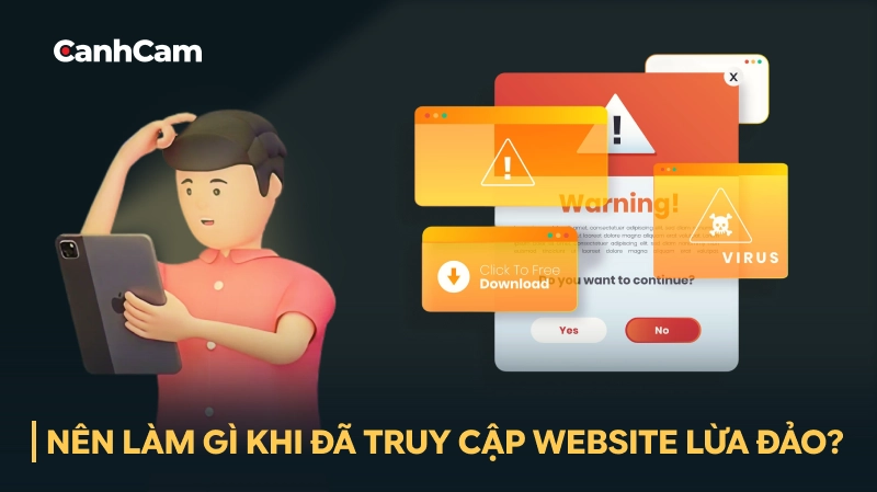 Nên làm gì khi đã truy cập website lừa đảo?