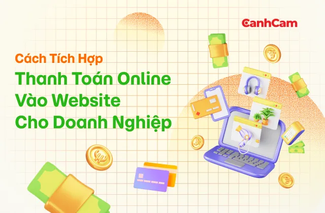 Cách Tích Hợp Thanh Toán Online Vào Website Cho Doanh Nghiệp