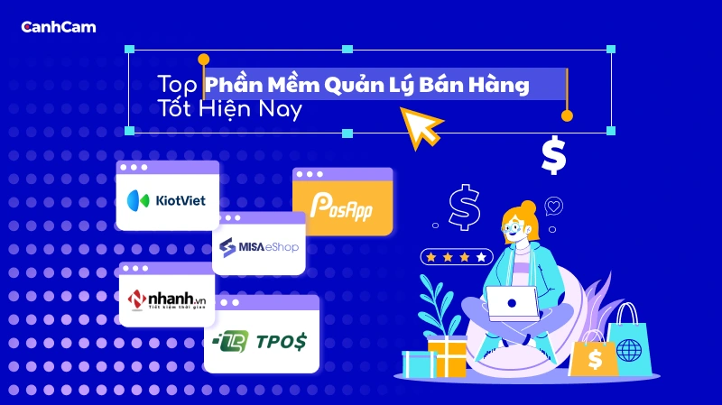 Top Phần Mềm Quản Lý Bán Hàng Tốt Hiện Nay
