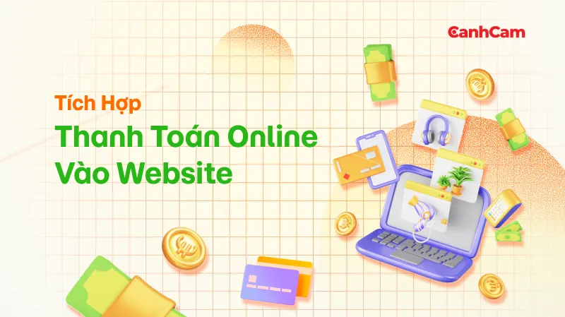 Giới thiệu Cách Tích Hợp Thanh Toán Online Vào Website