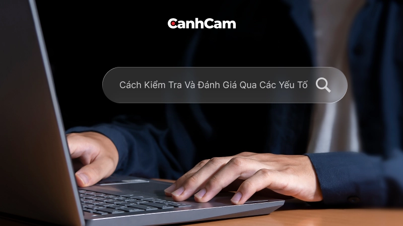 Cách kiểm tra và đánh giá qua các yếu tố