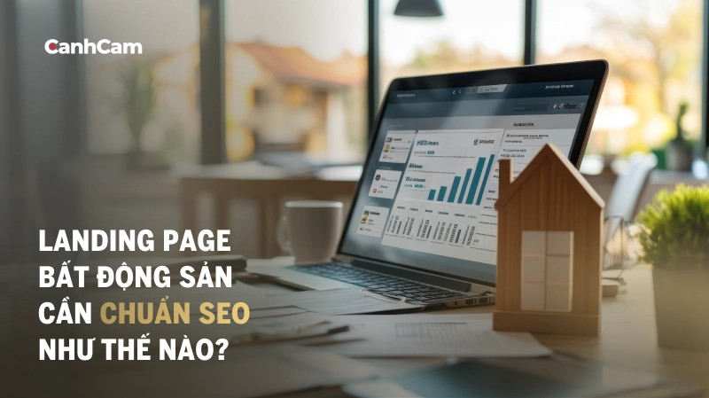 Landing page bất động sản cần chuẩn SEO