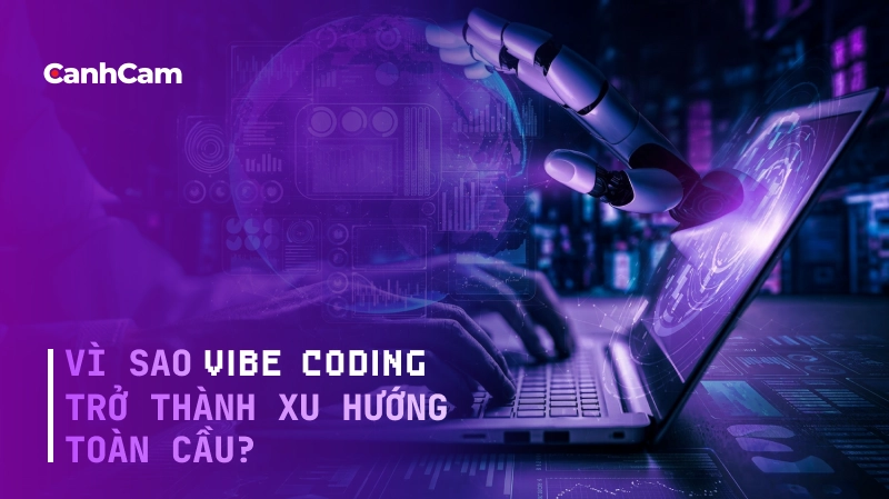 Vì Sao Vibe Coding Trở Thành Xu Hướng Toàn Cầu
