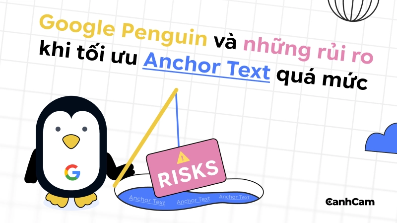 Google Penguin và những rủi ro khi tối ưu Anchor Text