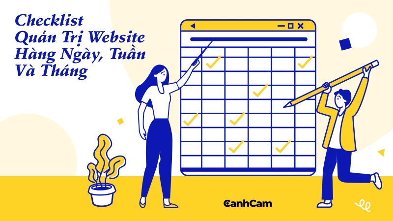 Checklist quản trị website hàng ngày, hàng tuần và hàng tháng