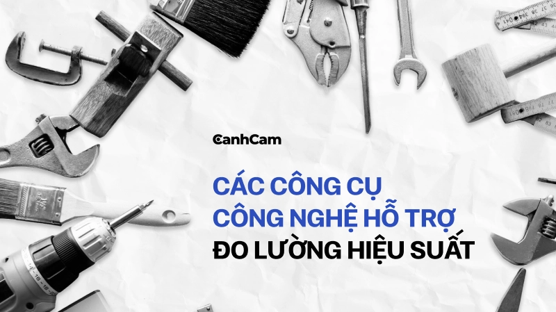 Các công cụ công nghệ hỗ trợ