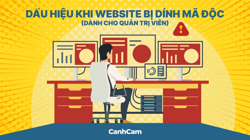 Dấu Hiệu Khi Website Bị Dính Mã Độc Dành Cho Quản Trị Viên