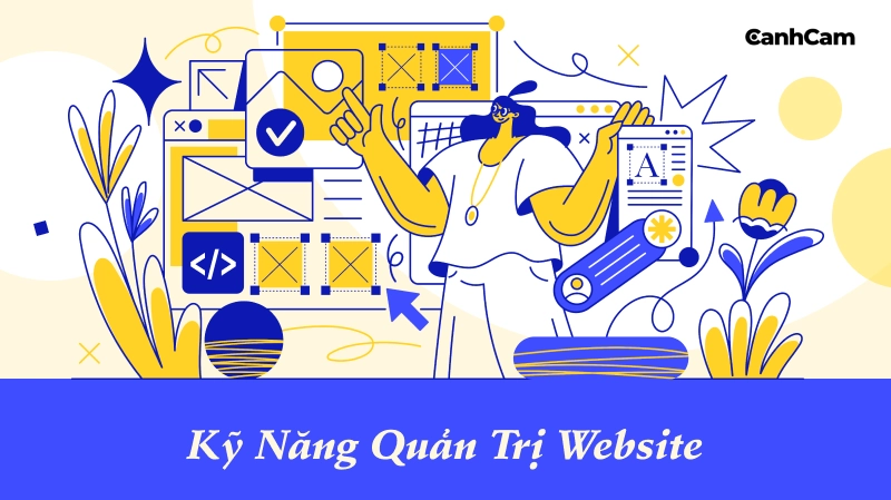 Người quản trị website cần những kỹ năng gì