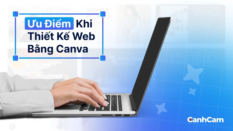 Ưu Điểm Khi Thiết Kế Website Bằng Canva