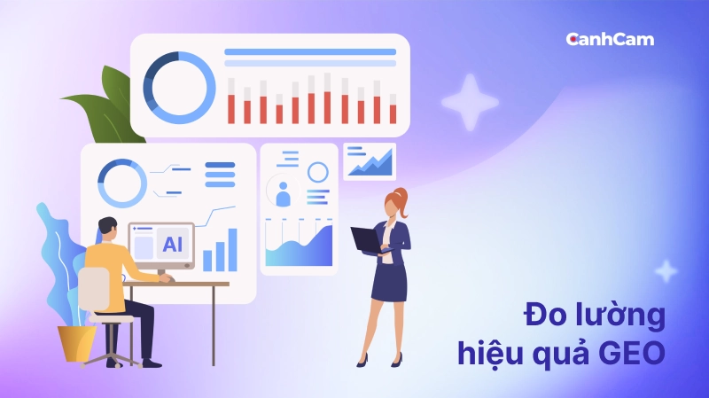 Cách đo lường và đánh giá hiệu quả chiến dịch GEO
