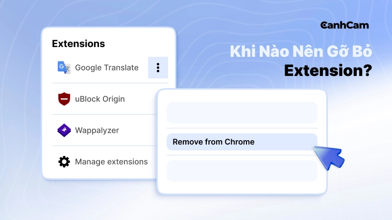Khi Nào Nên Gỡ Bỏ Extension