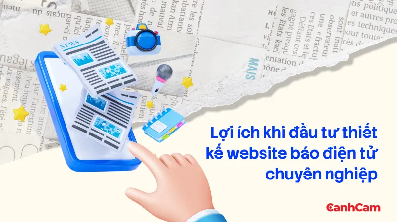 Lợi ích khi đầu tư thiết kế website báo điện tử chuyên nghiệp