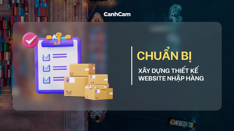 Những điều cần thiết phải chuẩn bị trước khi thiết kế website nhập hàng