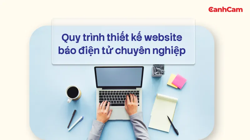 Quy trình thiết kế website báo điện tử chuyên nghiệp