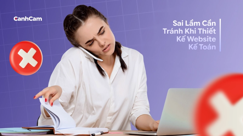 Sai lầm đắt giá cần tránh khi thiết kế website dịch vụ kế toán