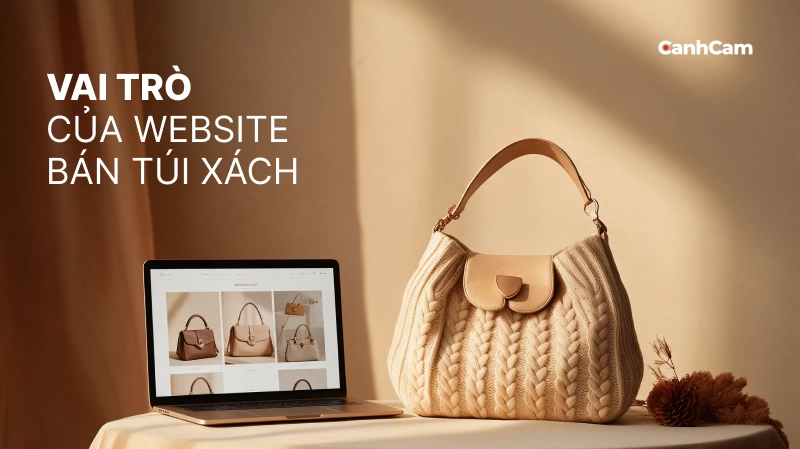 Vì sao nên thiết kế website bán túi xách
