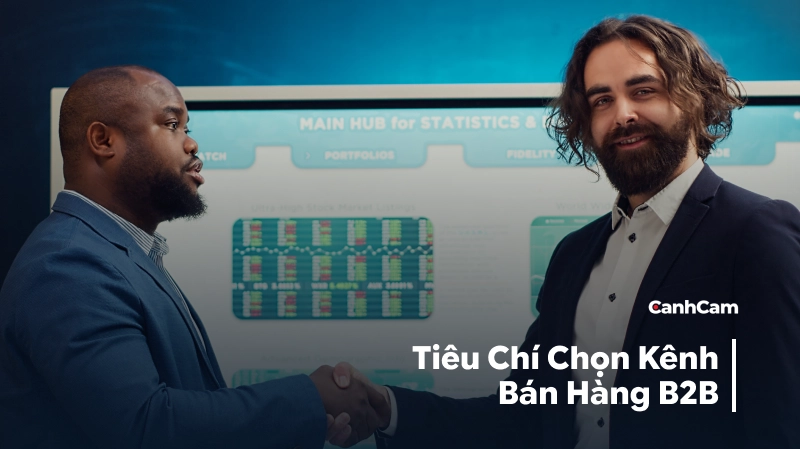 Các tiêu chỉ lựa chọn kênh bán hàng B2B phù hợp
