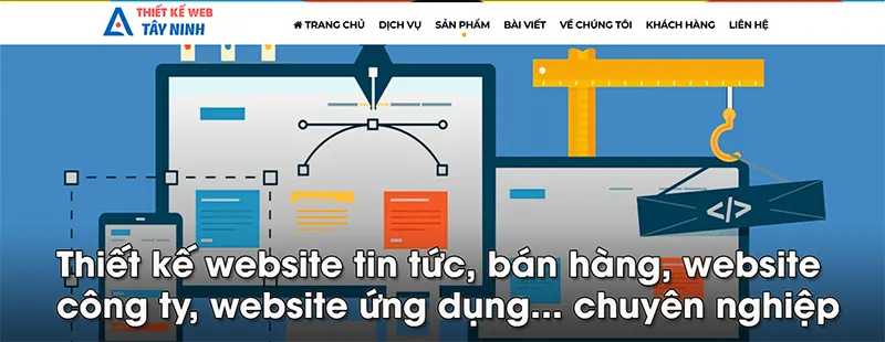 Thiết Kế Web Tây Ninh - Đơn vị cung cấp dịch vụ thiết kế website Tây Ninh