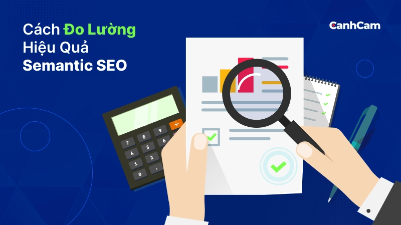Làm Thế Nào Để Đo Hiệu Quả Semantic SEO