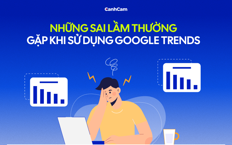 Những sai lầm thường gặp khi sử dụng Google Trends